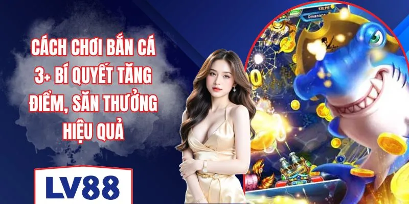 cach-choi-ban-ca