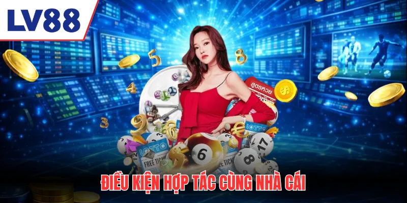 Điều kiện hợp tác đại lý LV88 năm 2026 cùng nhà cái